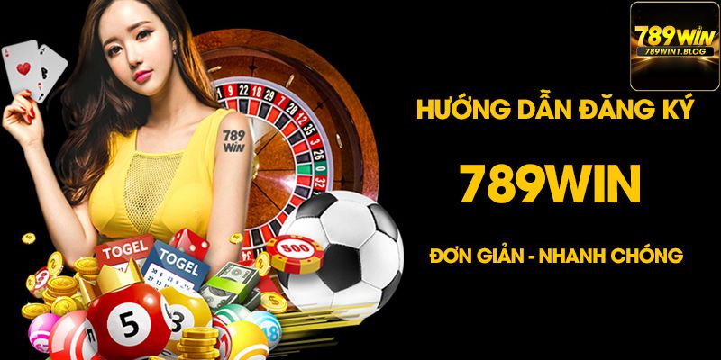 Đăng Ký 789Win - Chi Tiết Nội Dung Gửi Tới Hội Viên Mới 3 Quy trình đăng ký 789win